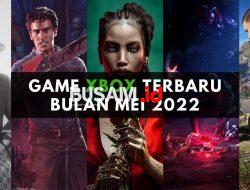 5 Game Xbox Terbaru yang Wajib Dimainkan Bulan Mei 2022 | Berita Game