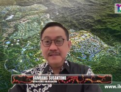 Fokus Pertama IKN, Bangun Kawasan Inti Pusat Pemerintahan
